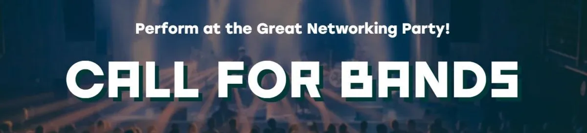 Play at the Great Networking Party | Call for Bands